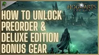 Hogwarts Legacy How to unlock Preorder and Deluxe Edition Bonus Gear