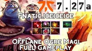 Ogre Magi | Fnatic.iceiceice | Offlane Ogre Magi Full Gameplay | 7.27a Full Gameplay