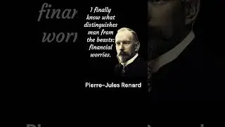Jules Renard - Evolution to worries