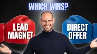 Lead Magnet or Direct Offer: The High-Ticket Funnel Decision