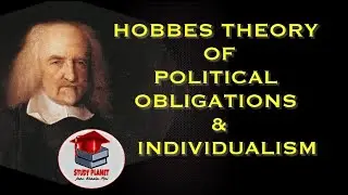 THOMAS HOBBES | THEORY OF POLITICAL OBLIGATIONS & INDIVIDUALISM