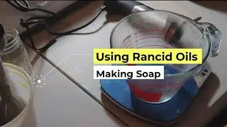 Rancid Oil Soap??? (With Audio)