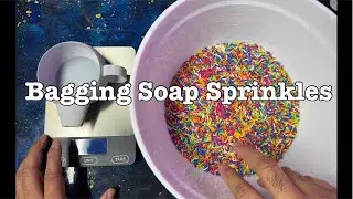 Bagging Soap Sprinkles LIVE | Preparing Inventory