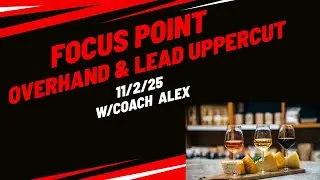 Focus Point - Great Pairing Overhand and Lead Uppercut