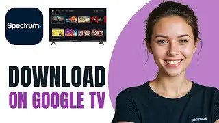 How to Install Spectrum App on Google TV [2026]