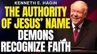 Hell Trembles When You Speak &mdash; The Authority of Jesus&rsquo; Name (Kenneth E. Hagin)