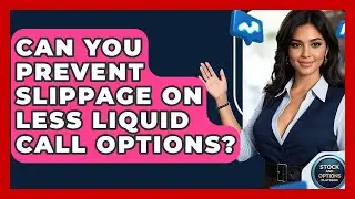 Can You Prevent Slippage On Less Liquid Call Options? - Stock and Options Playbook