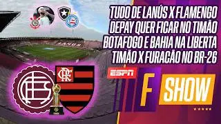 AO VIVO: FLAMENGO NA DECIS&Atilde;O DA RECOPA | DEPAY FICA? | BOTAFOGO E BAHIA ESTREIAM NA LIBERTA | F SHOW