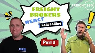 FREIGHT BROKERS REACT! Cold Calling Shippers | Part 3