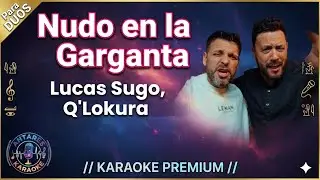 KARAOKE | Lucas Sugo, Q' Lokura - Nudo en la Garganta (Version Cuarteto) || para DUOS