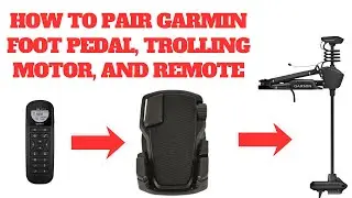 Garmin Pairing (How to Pair Foot Pedal, Trolling Motor, and Remote)