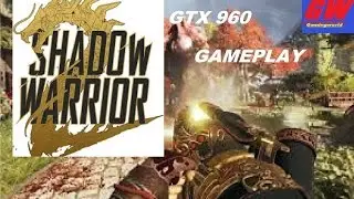 Shadow Warrior 2 PC Gameplay## Part 3 (GTX 960 Maximum Setting)