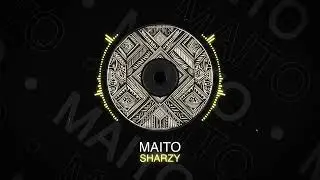 Sharzy - Maito (Audio)