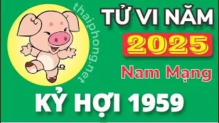 Tử Vi Tuổi Kỷ Hợi 1959 Năm 2025 ( Ất Tỵ) - NAM MẠNG