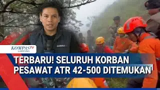 Update Terbaru: Seluruh Korban Kecelakaan ATR 42-500 Berhasil Ditemukan