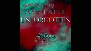 Unforgotten - Episode 1 - Brittney WoodPart 1 is live on yo ur favorite Pod Platform!