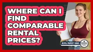 Where Can I Find Comparable Rental Prices?