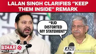Lalan Singh Clarifies Controversial Remark, Blames RJD for Distorting His Statement