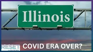 Illinois to End COVID Era Disaster Proclamation | Reset's Chicago News Roundup