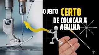 Aprenda a Trocar e Colocar a Agulha da Máquina de Costura do Jeito Certo