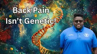 Back Pain Isn't in Your Genes! Louisville Chiropractor Dr. Cannon Busts the Biggest Myth