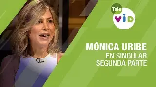Testimonio de vida Mónica Uribe, Segunda parte 🎙 En Singular - Tele VID
