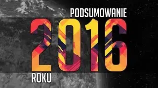 Podsumowanie 2016 Roku