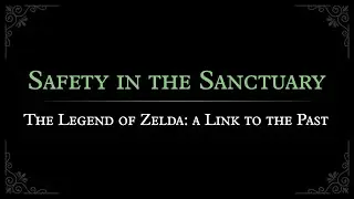 A Link to the Past: Safety in the Sanctuary Orchestral Arrangement