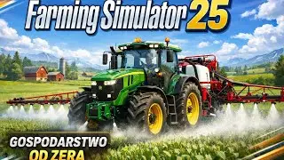 [#6] FS 25 MOJE GOSPODARSTWO OD ZERA: OPRYSK POLA