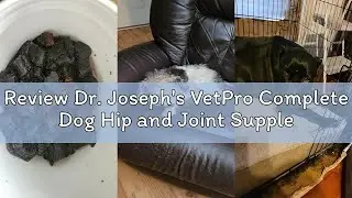 Review Dr. Joseph's VetPro Complete Dog Hip and Joint Supplement, 120 Count, Chicken Flavored Pain a