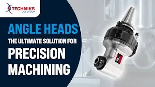 Techniks Tool Group Angle Heads: The Ultimate Solution for Precision Machining