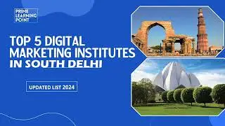 Top 5 Digital Marketing Training institutes in South Delhi | Digital Marketing Full Course
