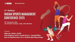 Indian Sport Management Conference 2025 | 2nd Edition | Olympic Vision 2036 | Jio Institute X INSMA