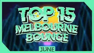 Top 15 Melbourne Bounce (June 2020)