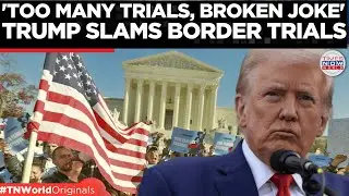 U.S. Legal System Under Fire; Trump Targets Immigration Courts, Calls it a &lsquo;Broken Joke&rsquo;| TN World