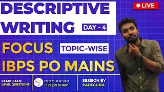 DESCRIPTIVE WRITING | FOCUS IBPS PO MAINS | ENGLISH TOPIC-WISE SESSION | DAY - 4 | MR.PAUL GUNA