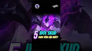 Top 5 Idol Skud Danh Tiếng Bậc Nhất? #lienquan #lienquanmobile #li&ecirc;nqu&acirc;nmobile #aov #shorts #ruaaov