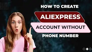 How to Create AliExpress Account Without a Phone Number