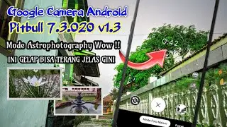 Gcam Pixel 4 Pitbull v1.3 New Update Riview and Tested | Google Camera