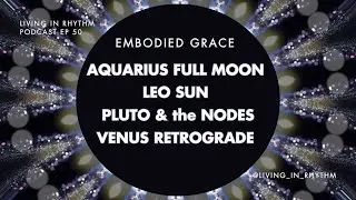 FULL MOON AQUARIUS. Leo Sun. Nodal axis of Aries & Libra. Pluto. Venus Retrograde