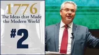 The Declaration of Independence & Principles of the American Revolution | 1776, Lecture 2