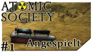 Nach dem Atomkrieg | Angespielt #1 | Atomic Society Pre-Alpha | [HD] | Deutsch Cigar0