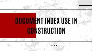 Document index use in constructoin