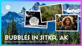 Enchanting Bubble Dance at Crescent Bay, Sitka | Lofi Beats & Ocean Views