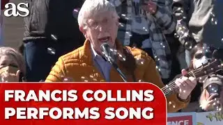 Former NIH Director FRANCIS COLLINS SINGS AT RALLY to push back against Trump Administration