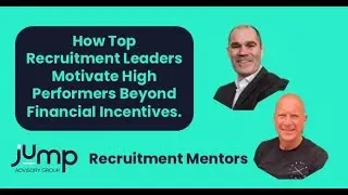 How Top Recruitment Leaders Motivate High Performers Beyond Financial Incentives