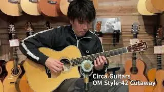 【大阪店】Circa Guitars：OM Style-42 Cutway【Player / Satoshi Gogo】