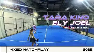 Mixed Matchplay: Tara Kino vs Ely Joel