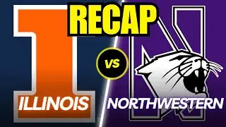 Illinois vs. Northwestern Full Game Recap!