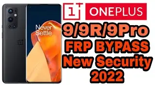 Oneplus 9/9R/9Pro FRP Bypass New Security 2022